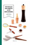 Tournage des objets avec mécanisme - couverture
